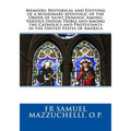 Memoirs: Historical and Edifying of a Missionary Apostolic of the Order of Saint Dominic Among Various Indian Tribes and Among