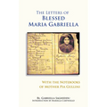 The Letters of Blessed Maria Gabriella with the Notebooks of Mother Pia Gullini: Volume 57