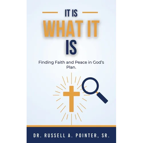 It Is What It Is: Finding Faith and Peace in God's Plan