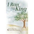I Ran With The King