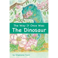 The Way It Once Was: The Dinosaur