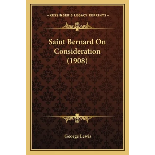 Saint Bernard On Consideration (1908)