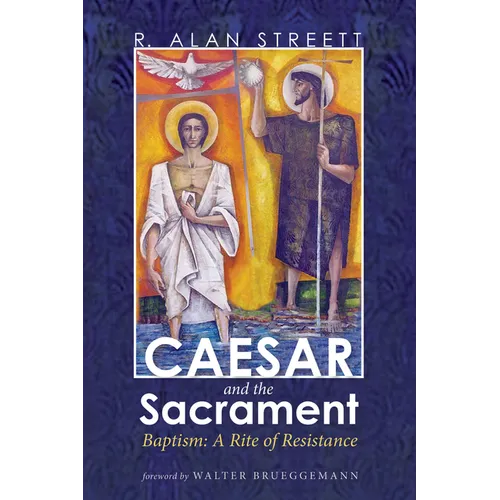 Caesar and the Sacrament: Baptism: A Rite of Resistance