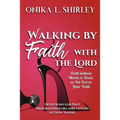 Walking By Faith: With The Lord