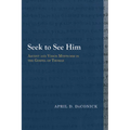 Seek to See Him: Ascent and Vision Mysticism in the Gospel of Thomas