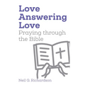 Love Answering Love: Praying through the Bible