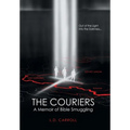 The Couriers: A Memoir of Bible Smuggling