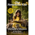 Michelle's Mission (OpenDyslexic Font): The Homestead Kids
