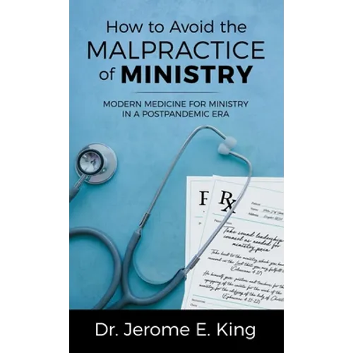 How to Avoid the Malpractice of Ministry: Modern Medicine for Ministry in a Postpandemic Era