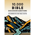 10,000 Bible Discussion Questions: Dive Deeper into Every Bible Chapter