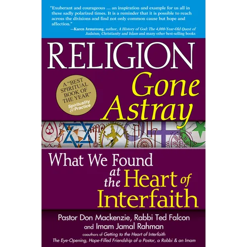 Religion Gone Astray: What We Found at the Heart of Interfaith