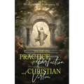 Practice of Perfection and Christian Virtues Volume One
