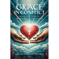 Grace in Conflict: Resolving Dispute with Biblical Principles