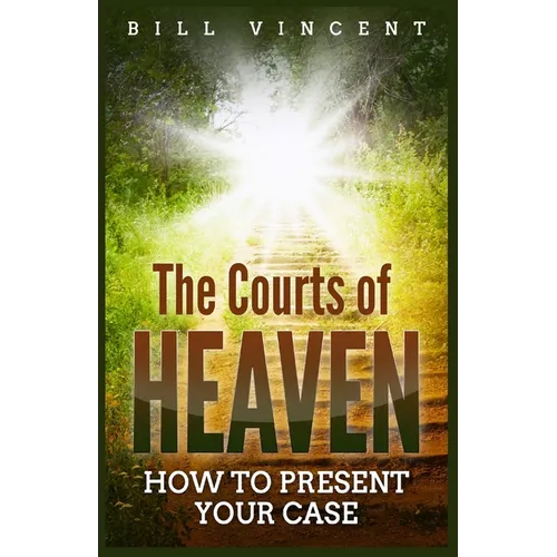 The Courts of Heaven: How to Present Your Case (Large Print Edition)