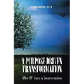 A Purpose-Driven Transformation: After 30 Years of Incarceration