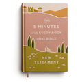 5 Minutes with Every Book of the Bible: New Testament