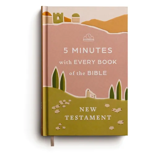 5 Minutes with Every Book of the Bible: New Testament