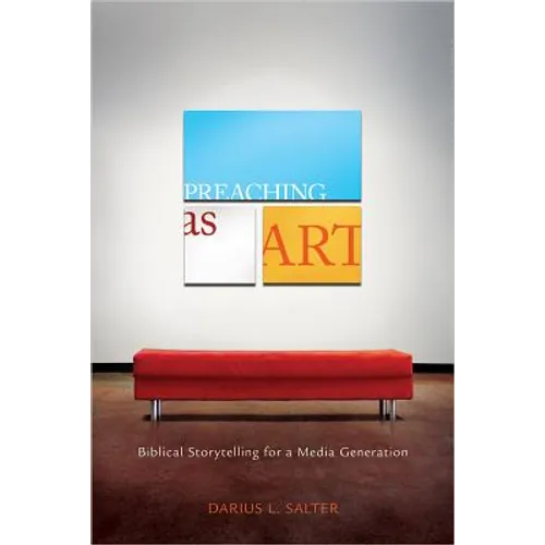 Preaching as Art: Biblical Storytelling for a Media Generation