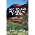 Australian Prayers and Psalms: Australian Psalms, Australian Prayers, and Never Alone