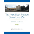 The Hyde Park Mission Story Lives on: 1839-2014 and Beyond