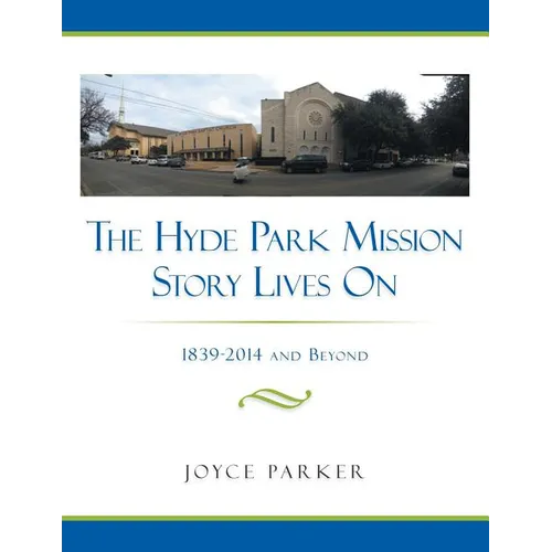 The Hyde Park Mission Story Lives on: 1839-2014 and Beyond
