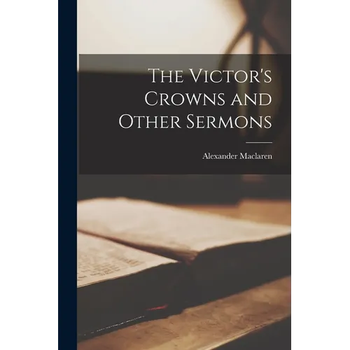 The Victor's Crowns and Other Sermons