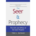 The Seer & Prophecy: The Gift and Office of the Seer Prophet