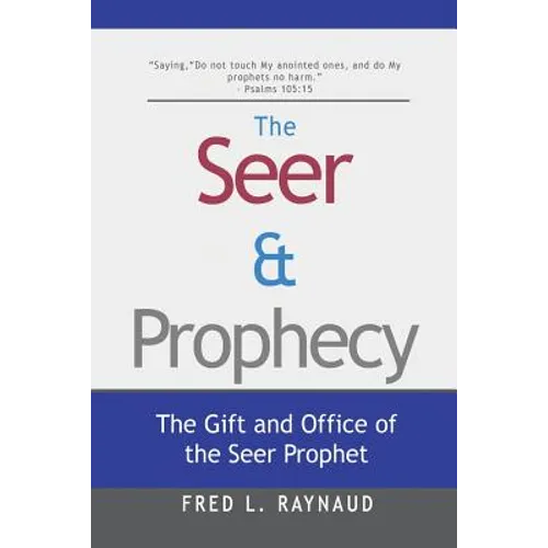 The Seer & Prophecy: The Gift and Office of the Seer Prophet