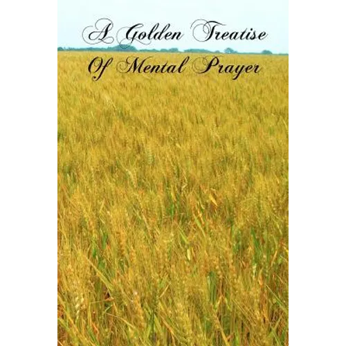 A Golden Treatise Of Mental Prayer