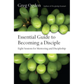 Essential Guide to Becoming a Disciple: Eight Sessions for Mentoring and Discipleship