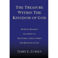 The Treasure Within the Kingdom of God: 366 Daily Readings According to the Gospel of Jesus Christ the Kingdom of God