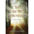 We Are His Workmanship: A Poem in Progress