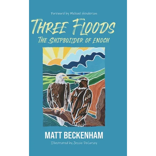 Three Floods: The Shipbuilder of Enoch