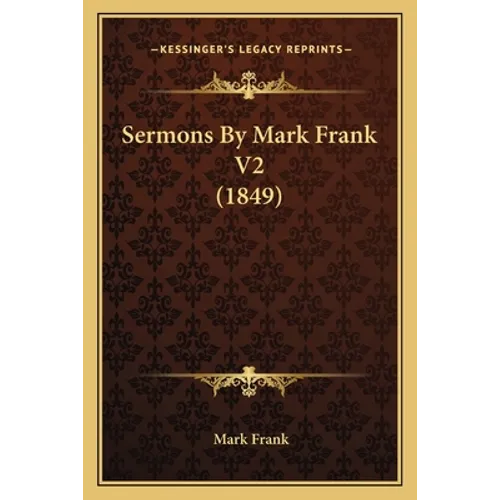 Sermons By Mark Frank V2 (1849)