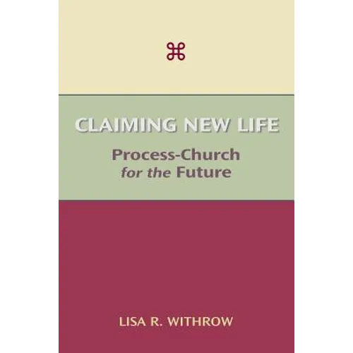 Claiming New Life: Process-Church for the Future