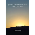 Jesus' Rapture Prophecy the Last Day