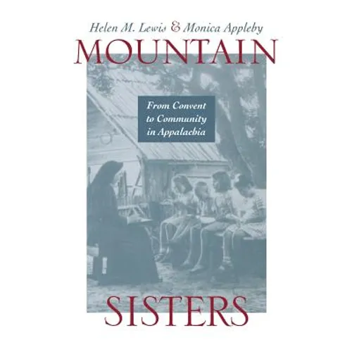 Mountain Sisters: From Convent to Community in Appalachia