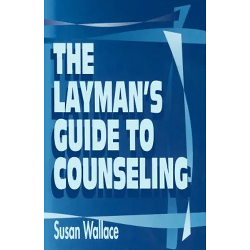 The Layman's Guide to Counseling