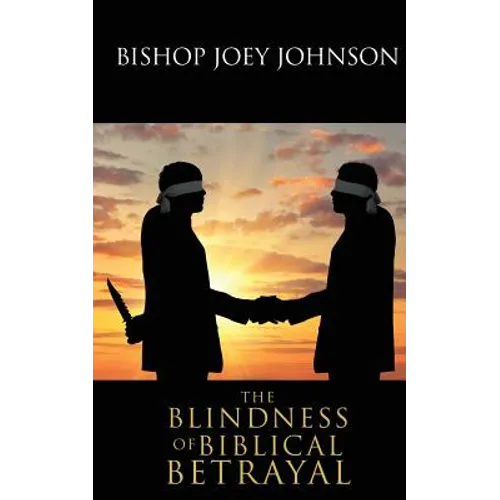 The Blindness of Biblical Betrayal