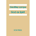God as Spirit: The 1976 Bampton Lectures