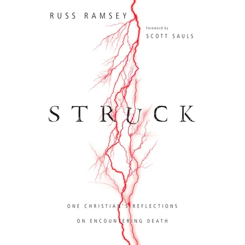 Struck: One Christian's Reflections on Encountering Death