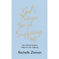 God's Design for Suffering: How Spiritual Practices Help Us in Our Suffering