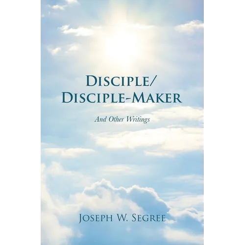 Disciple/Disciple-Maker: And Other Writings
