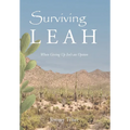 Surviving Leah: When Giving Up Isn't an Option