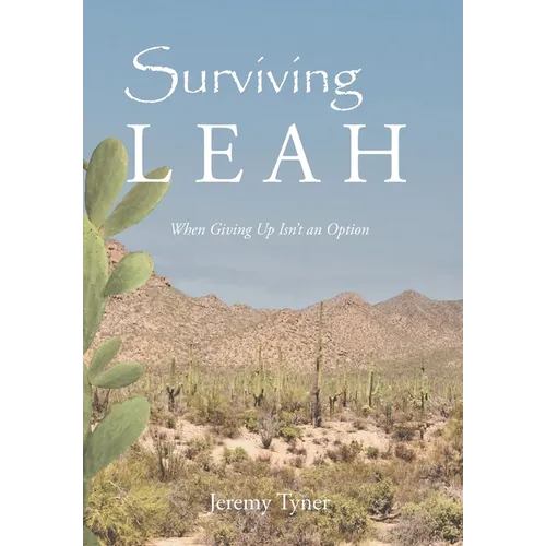 Surviving Leah: When Giving Up Isn't an Option