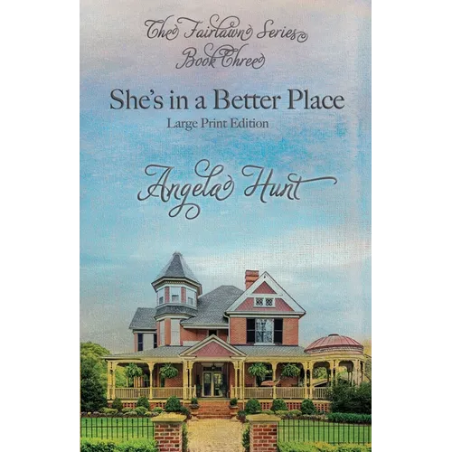 She's In a Better Place: Large Print Edition
