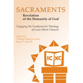 Sacraments: Revelation of the Humanity of God: Engaging the Fundamental Theology of Louis-Marie Chauvet