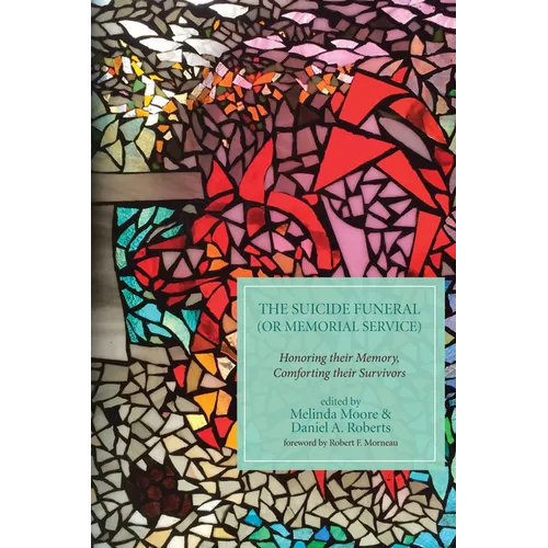 The Suicide Funeral (or Memorial Service): Honoring Their Memory, Comforting Their Survivors