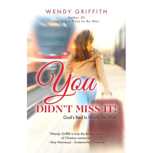You Didn't Miss It!: God's Best is Worth the Wait
