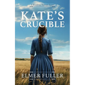 Kate's Crucible: A Bleeding Kansas Novel
